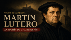 Estrenamos «Martín Lutero: Anatomía de una rebelión», nuestro primer documental de apologética